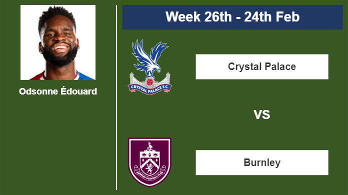 FANTASY PREMIER LEAGUE. Odsonne Édouard statistics before taking on Burnley on Saturday 24th of February for the 26th week.