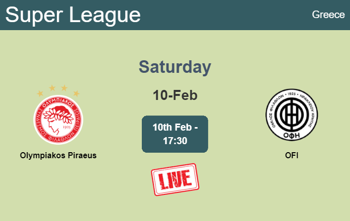 How to watch Olympiakos Piraeus vs. OFI on live stream and at what time