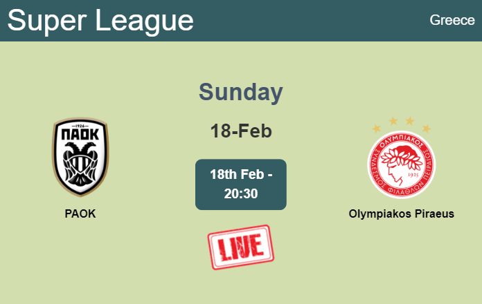 How to watch PAOK vs. Olympiakos Piraeus on live stream and at what time