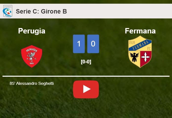 Perugia prevails over Fermana 1-0 with a late goal scored by A. Seghetti. HIGHLIGHTS