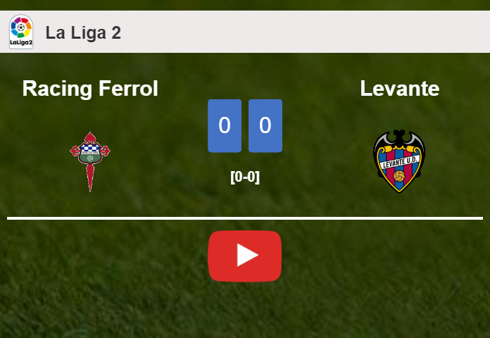 Racing Ferrol draws 0-0 with Levante on Sunday. HIGHLIGHTS