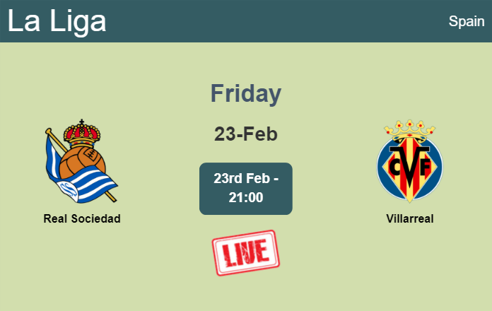 How to watch Real Sociedad vs. Villarreal on live stream and at what time