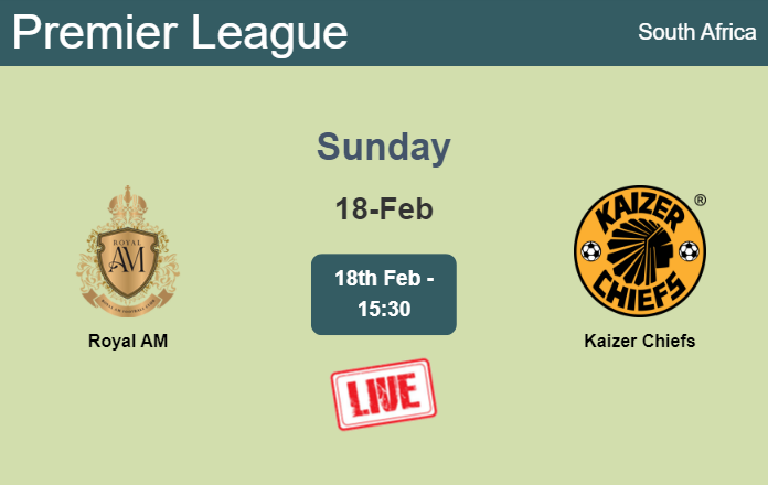How to watch Royal AM vs. Kaizer Chiefs on live stream and at what time