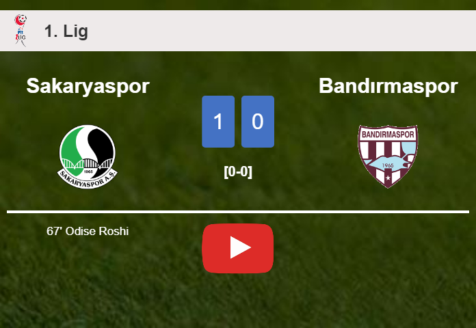Sakaryaspor beats Bandırmaspor 1-0 with a goal scored by O. Roshi. HIGHLIGHTS