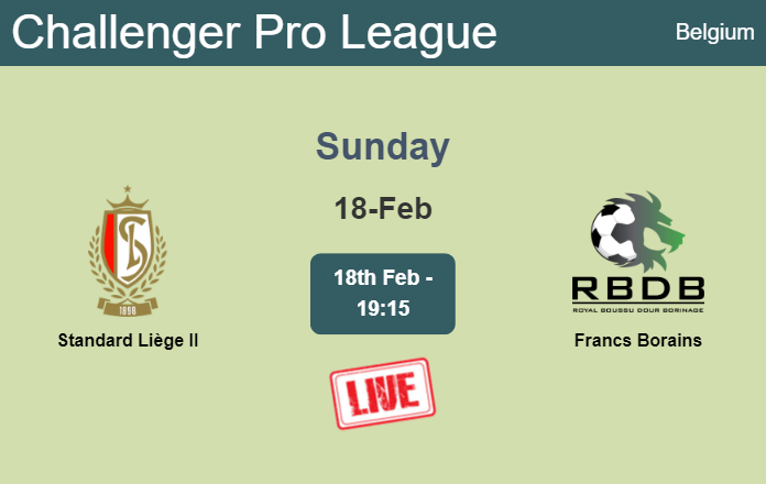 How to watch Standard Liège II vs. Francs Borains on live stream and at what time