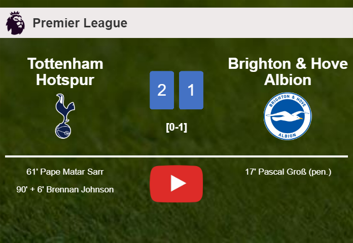 Tottenham Hotspur recovers a 0-1 deficit to beat Brighton & Hove Albion 2-1. HIGHLIGHTS