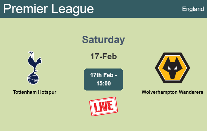 How to watch Tottenham Hotspur vs. Wolverhampton Wanderers on live stream and at what time
