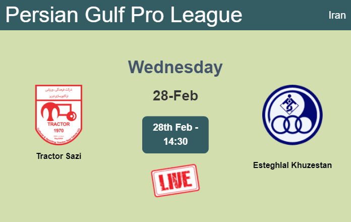 How to watch Tractor Sazi vs. Esteghlal Khuzestan on live stream and at what time