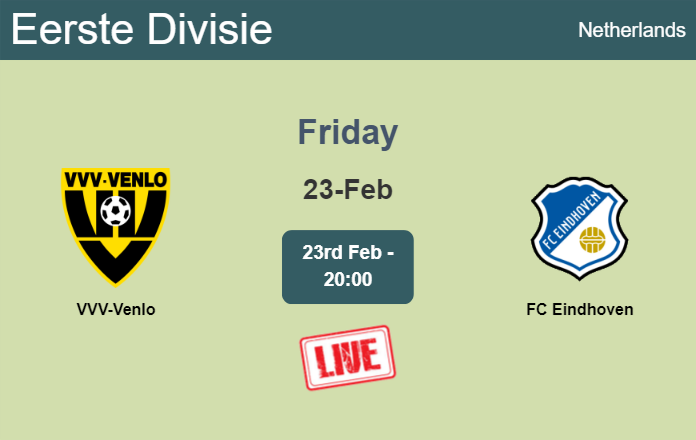 How to watch VVV-Venlo vs. FC Eindhoven on live stream and at what time