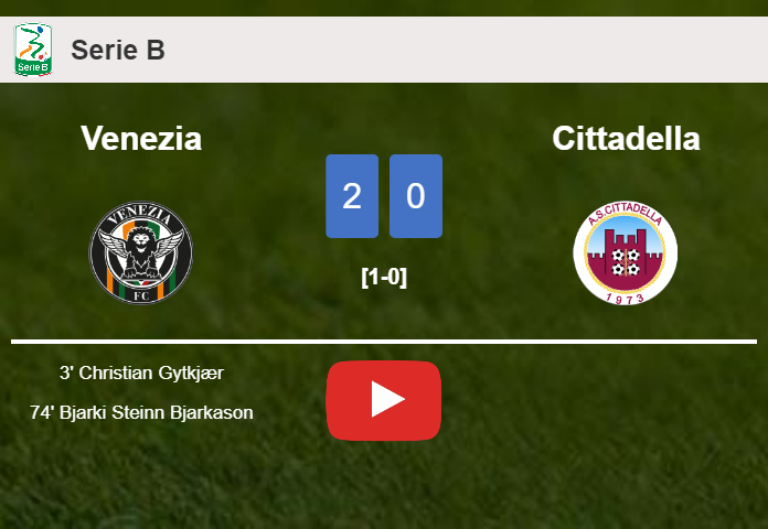 Venezia overcomes Cittadella 2-0 on Wednesday. HIGHLIGHTS