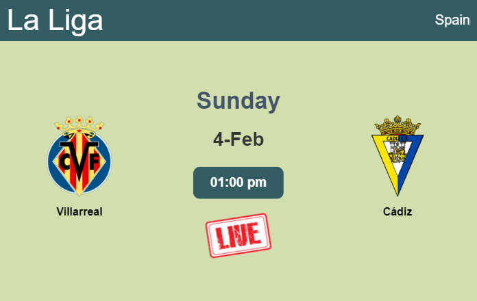 How to watch Villarreal vs. Cádiz on live stream and at what time