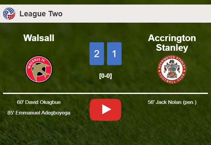 Walsall recovers a 0-1 deficit to overcome Accrington Stanley 2-1. HIGHLIGHTS