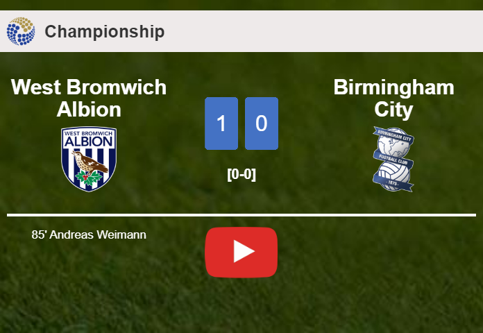 West Bromwich Albion conquers Birmingham City 1-0 with a late goal scored by A. Weimann. HIGHLIGHTS