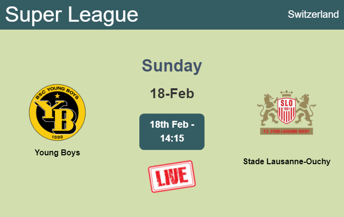 How to watch Young Boys vs. Stade Lausanne-Ouchy on live stream and at what time