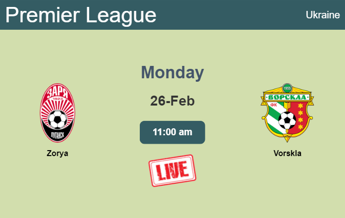 How to watch Zorya vs. Vorskla on live stream and at what time
