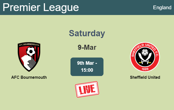 How to watch AFC Bournemouth vs. Sheffield United on live stream and at what time