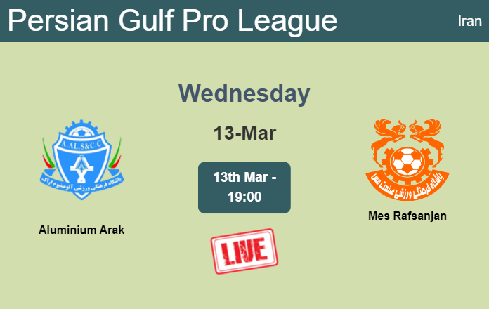 How to watch Aluminium Arak vs. Mes Rafsanjan on live stream and at what time