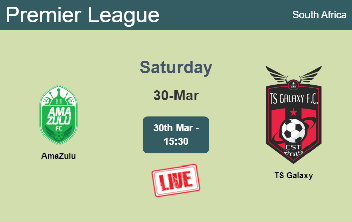 How to watch AmaZulu vs. TS Galaxy on live stream and at what time