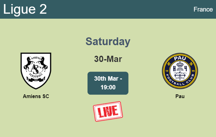 How to watch Amiens SC vs. Pau on live stream and at what time