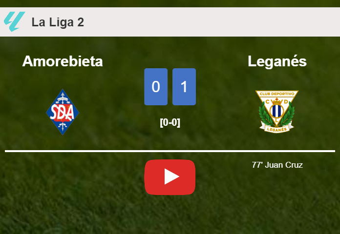 Leganés prevails over Amorebieta 1-0 with a goal scored by J. Cruz. HIGHLIGHTS