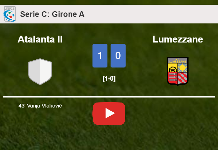 Atalanta II beats Lumezzane 1-0 with a goal scored by V. Vlahović. HIGHLIGHTS