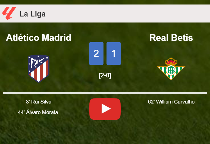 Atlético Madrid beats Real Betis 2-1. HIGHLIGHTS