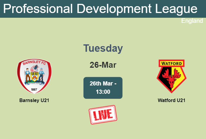 How to watch Barnsley U21 vs. Watford U21 on live stream and at what time
