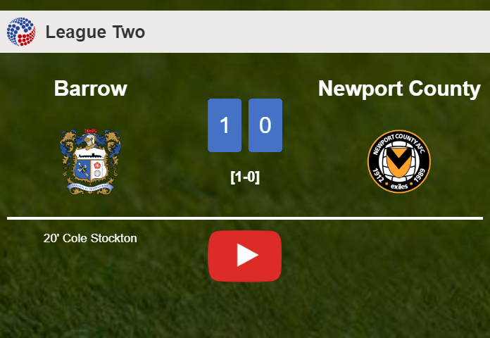 Barrow prevails over Newport County 1-0 with a goal scored by C. Stockton. HIGHLIGHTS