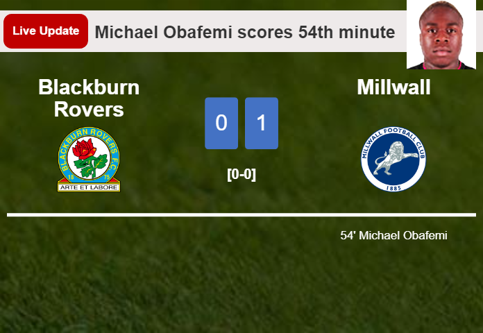 LIVE UPDATES. Millwall leads Blackburn Rovers 1-0 after Michael Obafemi scored in the 54th minute