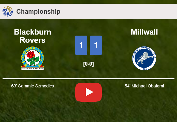 Blackburn Rovers and Millwall draw 1-1 on Tuesday. HIGHLIGHTS