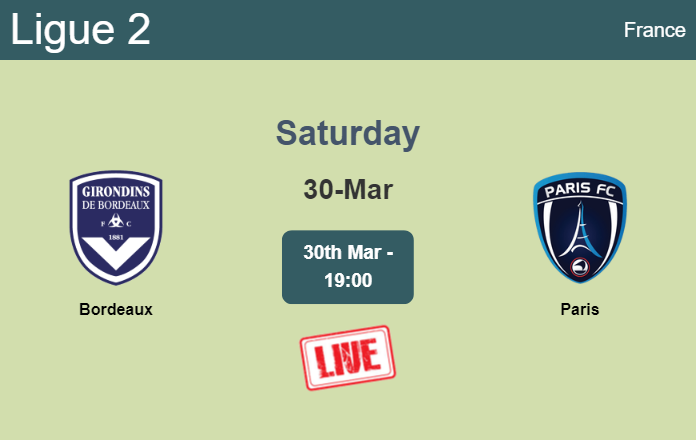 How to watch Bordeaux vs. Paris on live stream and at what time