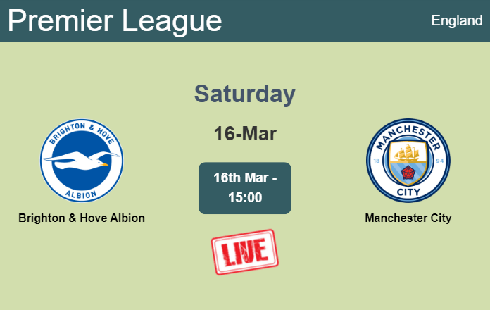 How to watch Brighton & Hove Albion vs. Manchester City on live stream and at what time
