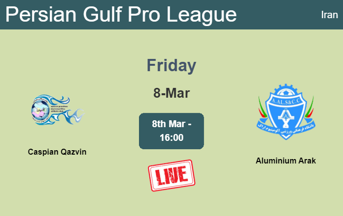 How to watch Caspian Qazvin vs. Aluminium Arak on live stream and at what time
