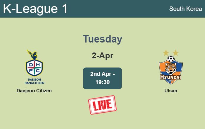 How to watch Daejeon Citizen vs. Ulsan on live stream and at what time