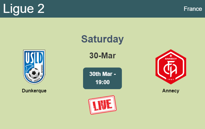 How to watch Dunkerque vs. Annecy on live stream and at what time