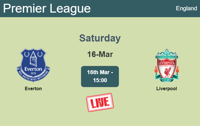 How to watch Everton vs. Liverpool on live stream and at what time