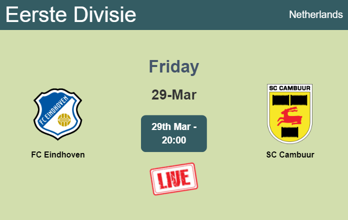 How to watch FC Eindhoven vs. SC Cambuur on live stream and at what time
