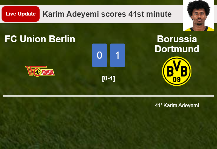FC Union Berlin vs Borussia Dortmund live updates: Karim Adeyemi scores opening goal in Bundesliga match (0-1)