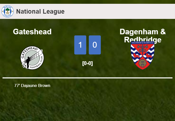 Gateshead prevails over Dagenham & Redbridge 1-0 with a goal scored by D. Brown