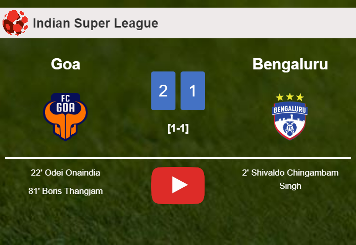 Goa recovers a 0-1 deficit to top Bengaluru 2-1. HIGHLIGHTS