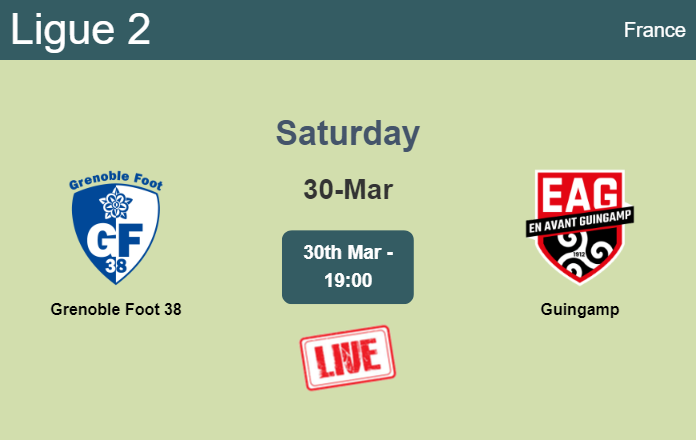 How to watch Grenoble Foot 38 vs. Guingamp on live stream and at what time