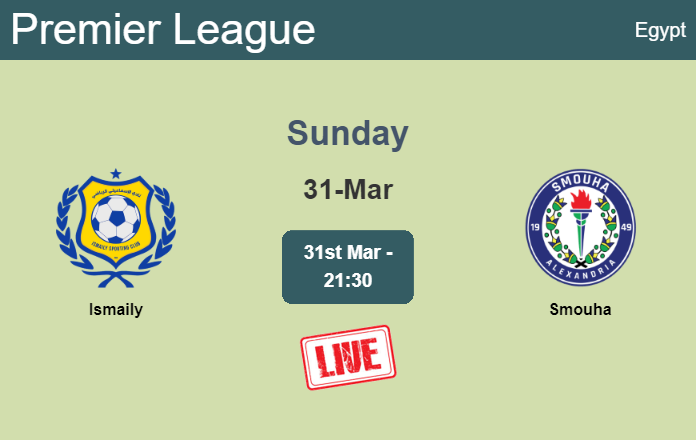 How to watch Ismaily vs. Smouha on live stream and at what time