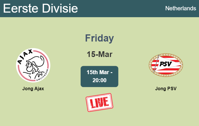 How to watch Jong Ajax vs. Jong PSV on live stream and at what time