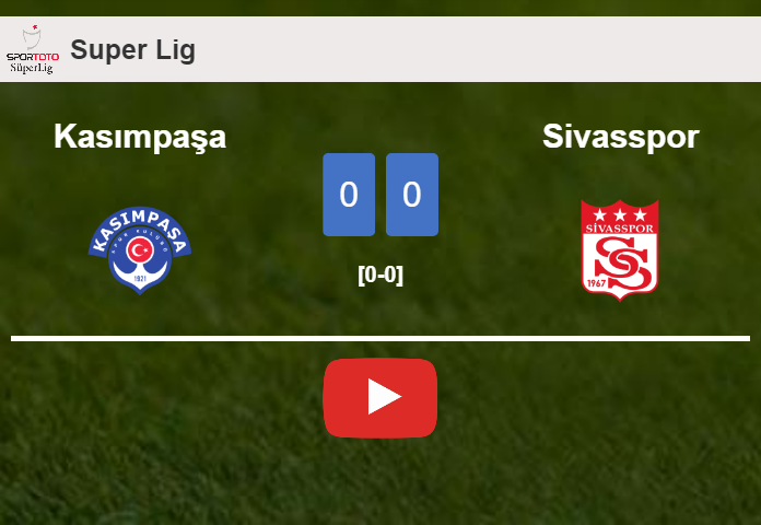 Kasımpaşa draws 0-0 with Sivasspor on Friday. HIGHLIGHTS