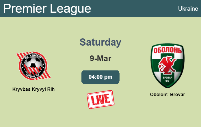 How to watch Kryvbas Kryvyi Rih vs. Obolon'-Brovar on live stream and at what time