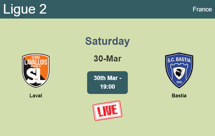 How to watch Laval vs. Bastia on live stream and at what time