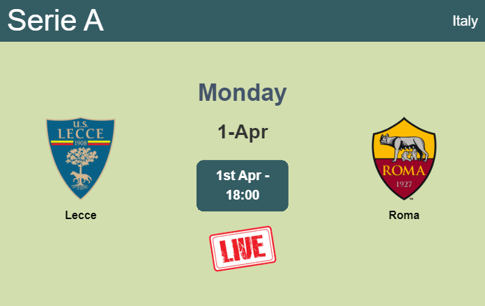 How to watch Lecce vs. Roma on live stream and at what time