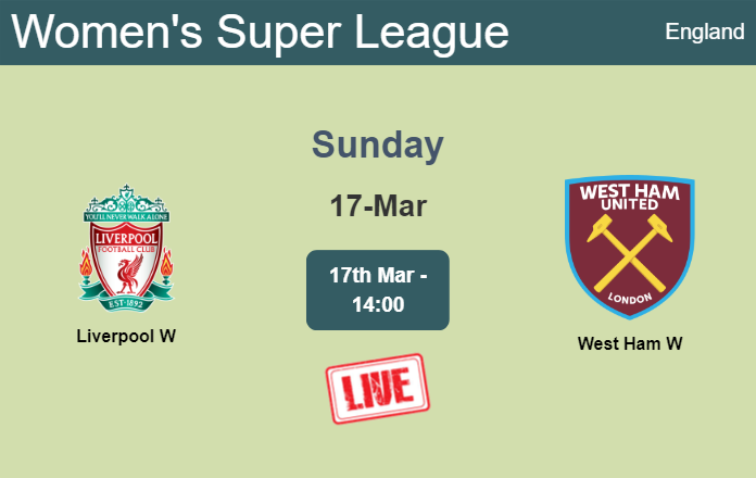 How to watch Liverpool W vs. West Ham W on live stream and at what time