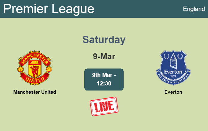 How to watch Manchester United vs. Everton on live stream and at what time