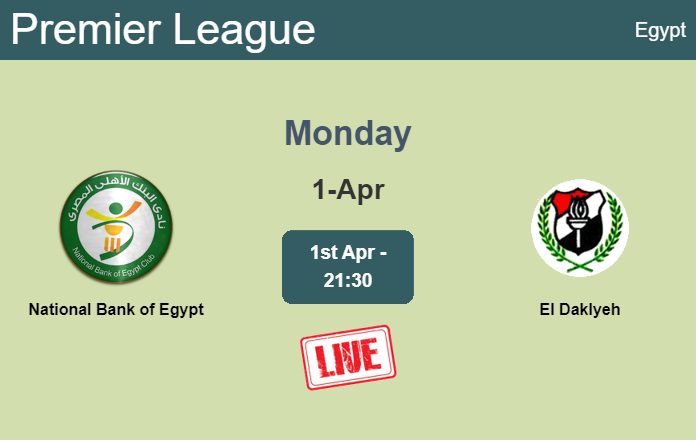How to watch National Bank of Egypt vs. El Daklyeh on live stream and at what time